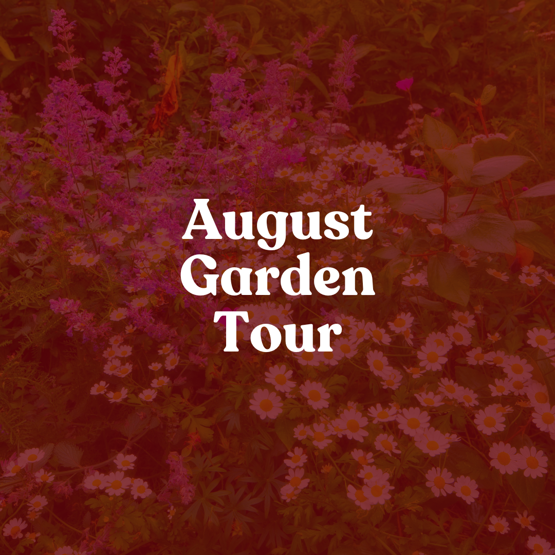 August Garden Tour