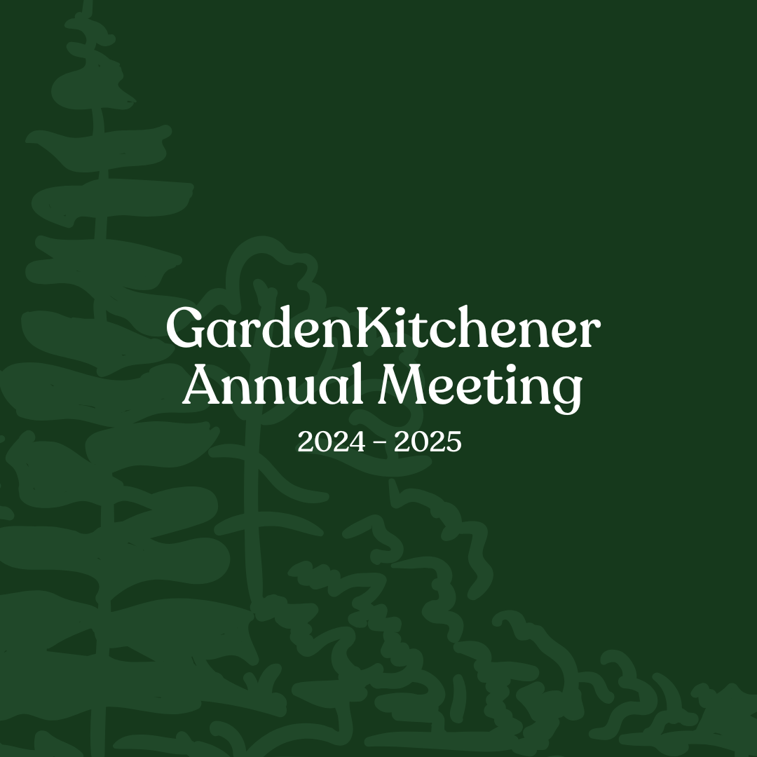 GardenKitchener Annual Meeting