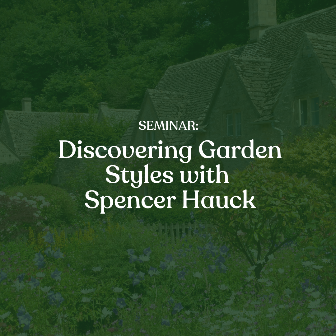 Seminar: Deisvering Garden Styles with Spencer Hauck